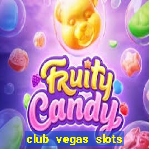 club vegas slots casino games 777